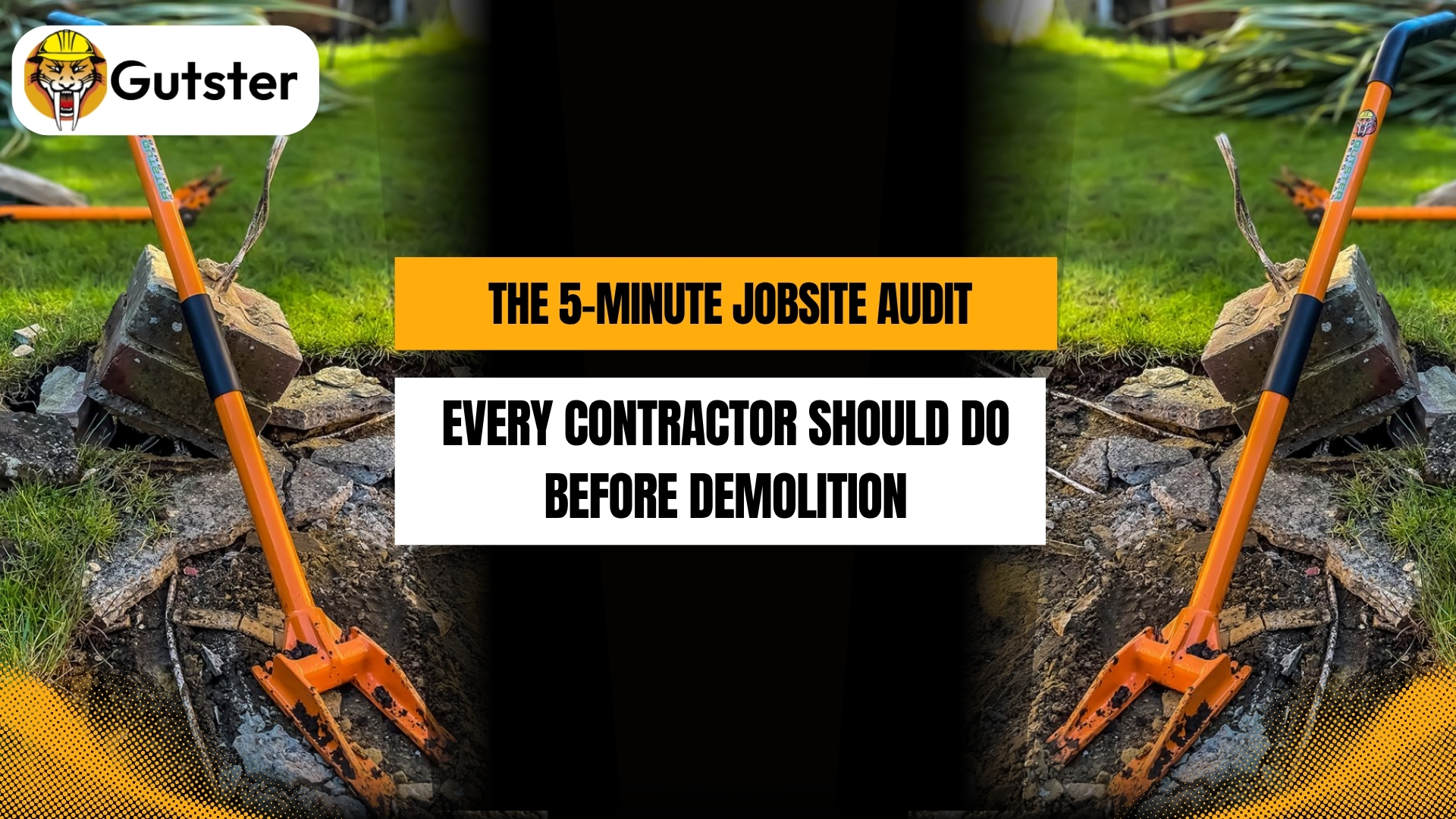 The 5-Minute Jobsite Audit Every Contractor Should Do Before Demolition