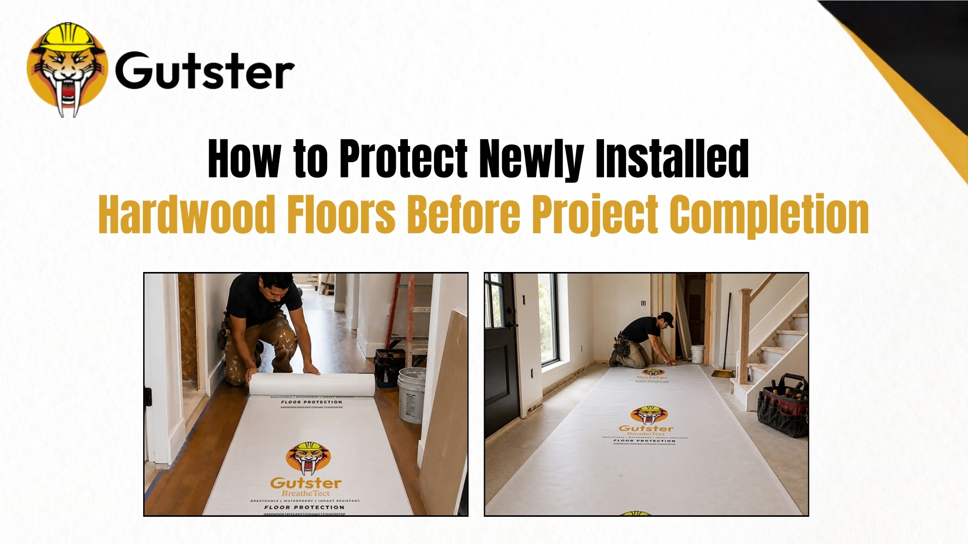 How to Protect Newly Installed Hardwood Floors Before Project Completion